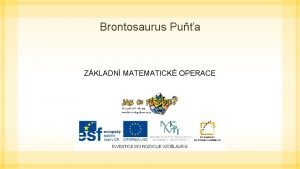 Brontosaurus Pua ZKLADN MATEMATICK OPERACE PROJEKT CZ 1