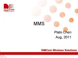 MMS Plato Chen Aug 2011 MMS Brief Introduction