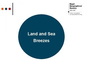 Land Sea Breezes Land Sea Breezes Defence Bridging