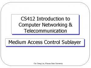 CS 412 Introduction to Computer Networking Telecommunication Medium