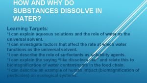 HOW AND WHY DO SUBSTANCES DISSOLVE IN WATER