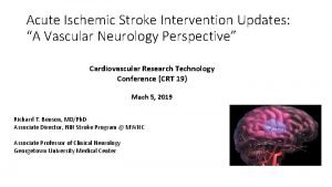 Acute Ischemic Stroke Intervention Updates A Vascular Neurology