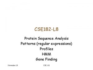 CSE 182 L 8 Protein Sequence Analysis Patterns