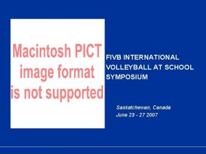 FIVB INTERNATIONAL VOLLEYBALL AT SCHOOL SYMPOSIUM Saskatchewan Canada