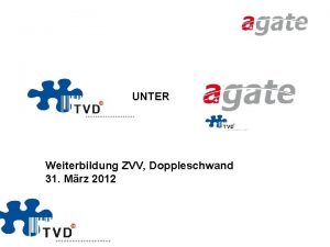 UNTER Weiterbildung ZVV Doppleschwand 31 Mrz 2012 Agenda