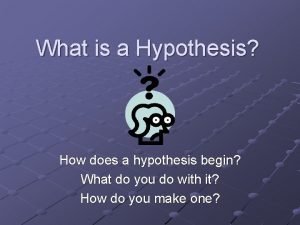 How is a hypothesis worded How is a hypothesis worded