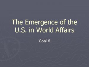 The Emergence of the U S in World
