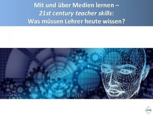 Mit und ber Medien lernen 21 st century