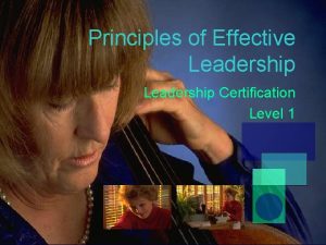 Principles of Effective Leadership Certification Level 1 Leadership
