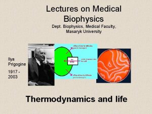 Lectures on Medical Biophysics Dept Biophysics Medical Faculty