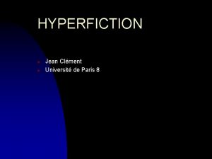 HYPERFICTION n n Jean Clment Universit de Paris