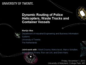 Dynamic Routing of Police Helicopters Waste Trucks and