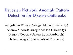 Bayesian Network Anomaly Pattern Detection for Disease Outbreaks