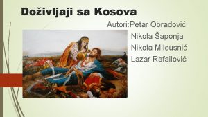 Doivljaji sa Kosova Autori Petar Obradovi Nikola aponja