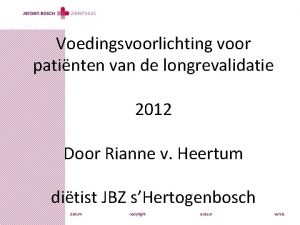 Voedingsvoorlichting voor patinten van de longrevalidatie 2012 Door
