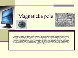 Magnetick pole Zanme pbhem podle nj past jmnem