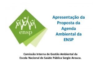 Apresentao da Proposta da Agenda Ambiental da ENSP