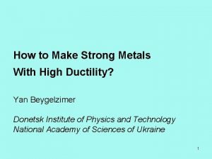 How to Make Strong Metals With High Ductility
