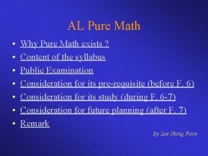 AL Pure Math Why Pure Math exists Content