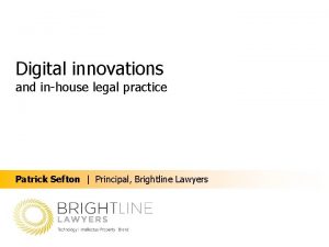 Digital innovations and inhouse legal practice Patrick Sefton