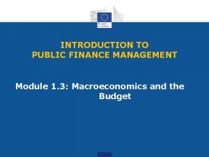 INTRODUCTION TO PUBLIC FINANCE MANAGEMENT Module 1 3
