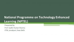 National programme on technology enhanced learning