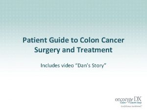 Patient Guide to Colon Cancer Surgery and Treatment