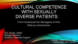 CULTURAL COMPETENCE WITH SEXUALLY DIVERSE PATIENTS From Consensual