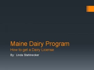 Maine Dairy Program How to get a Dairy