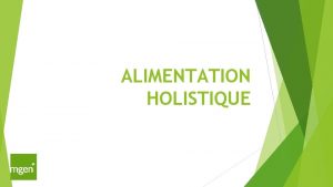 ALIMENTATION HOLISTIQUE Alimentation Holistique Sommaire Rflexion gnrale sur