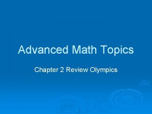 Advanced Math Topics Chapter 2 Review Olympics Terms