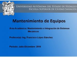 Mantenimiento de Equipos rea Acadmica Mantenimiento e Integracin