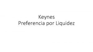 Keynes Preferencia por Liquidez Qu tenemos hasta ahora