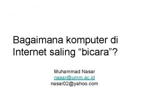 Bagaimana komputer di Internet saling bicara Muhammad Nasar