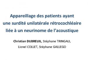 Appareillage des patients ayant une surdit unilatrale rtrocochlaire