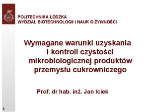 POLITECHNIKA DZKA WYDZIA BIOTECHNOLOGII I NAUK O YWNOCI