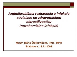 Antimikrobilna rezistencia a infekcie svisiace so zdravotnckou starostlivosou