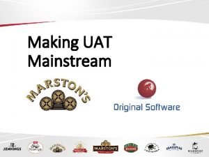 Making UAT Mainstream The UKs Leading Ale Brewer