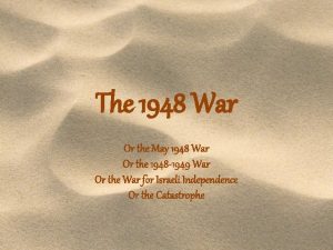 The 1948 War Or the May 1948 War