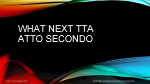 WHAT NEXT TTA ATTO SECONDO Torino 19 20