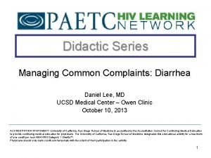 Didactic Series Managing Common Complaints Diarrhea Daniel Lee