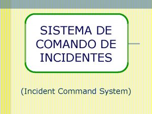 Sistema de comando de incidentes ejemplos