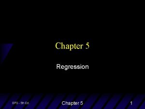 Chapter 5 Regression BPS 5 th Ed Chapter