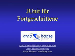 JUnit fr Fortgeschrittene Arno HaaseHaaseConsulting com Arno Haaseacm