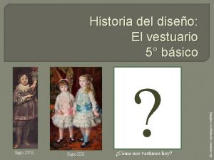 Historia del diseo El vestuario 5 bsico Siglo