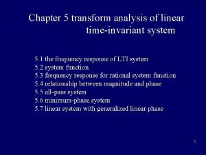 Chapter 5 transform analysis of linear timeinvariant system