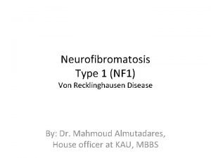 Neurofibromatosis Type 1 NF 1 Von Recklinghausen Disease