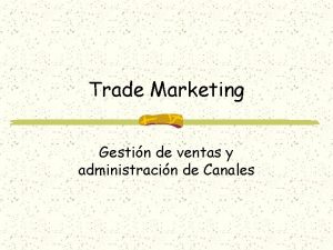 Trade Marketing Gestin de ventas y administracin de