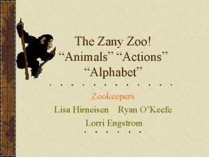 The Zany Zoo Animals Actions Alphabet Zookeepers Lisa