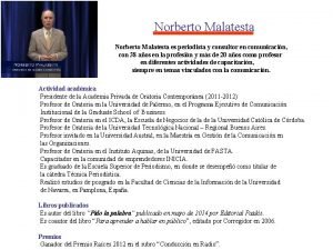 Norberto Malatesta es periodista y consultor en comunicacin